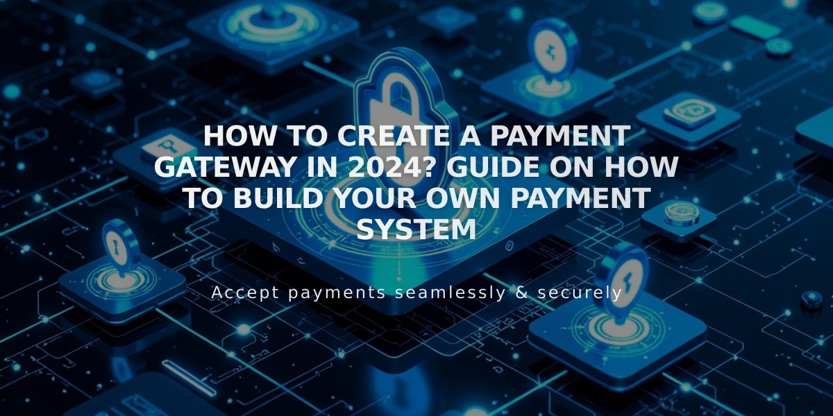 Building a Custom Payment Gateway in 2024: A Comprehensive Implementation Guide