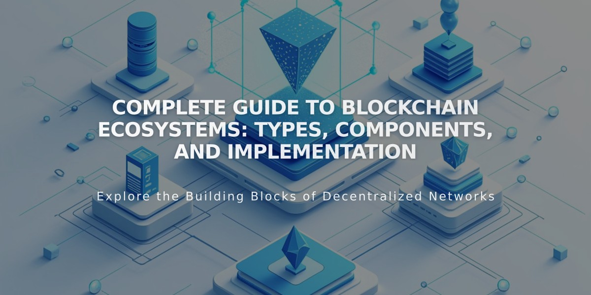 Complete Guide to Blockchain Ecosystems: Types, Components, and Implementation