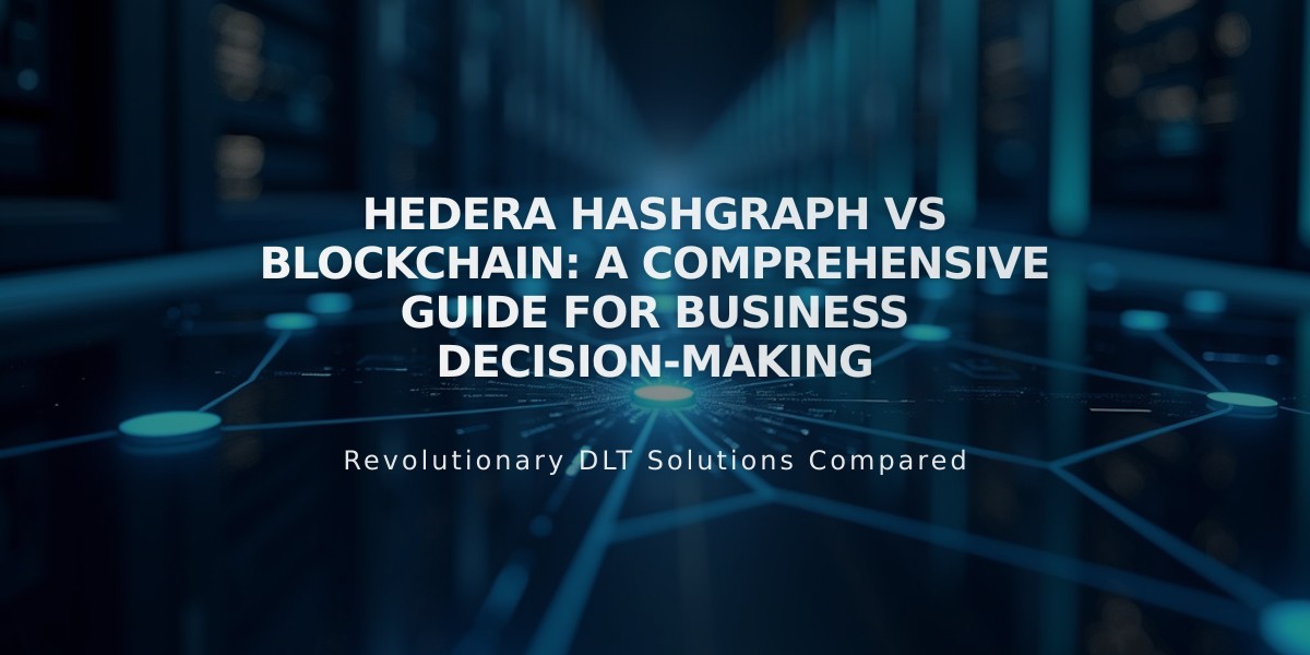 Hedera Hashgraph vs Blockchain: A Comprehensive Guide for Business Decision-Making