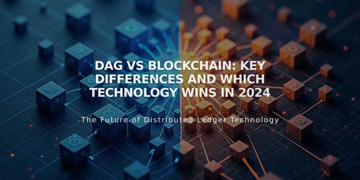 DAG vs Blockchain: Key Differences and Which Technology Wins in 2024