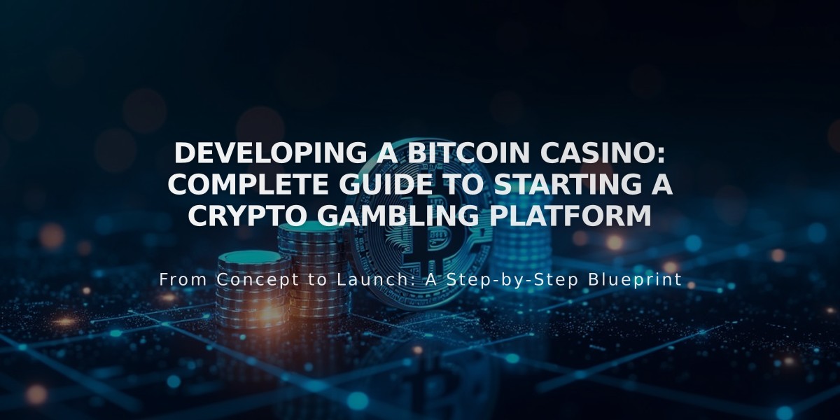 Developing a Bitcoin Casino: Complete Guide to Starting a Crypto Gambling Platform