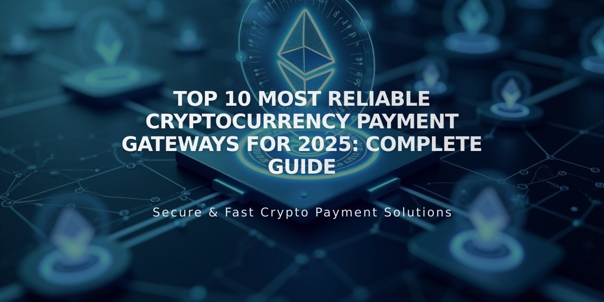 Top 10 Most Reliable Cryptocurrency Payment Gateways for 2025: Complete Guide