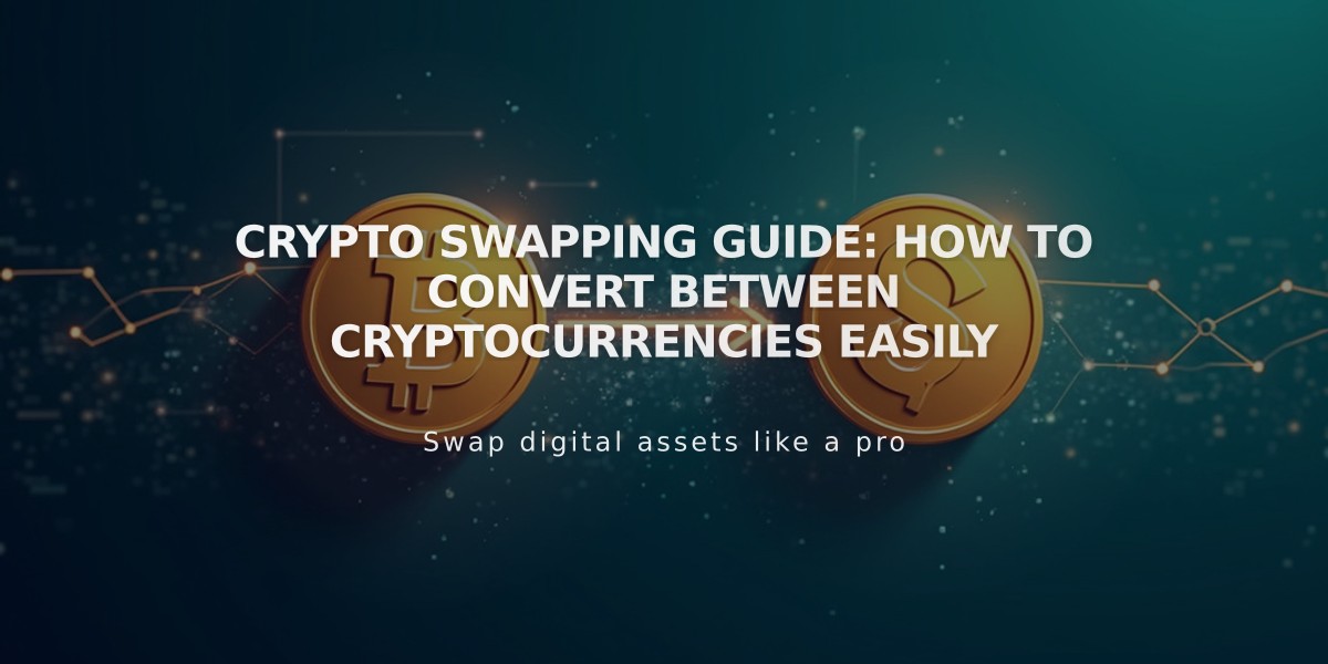 Crypto Swapping Guide: How to Convert Between Cryptocurrencies Easily