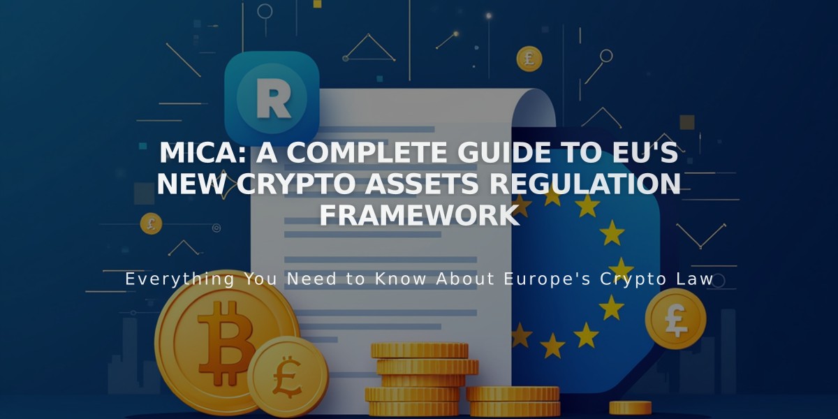 MiCA: A Complete Guide to EU's New Crypto Assets Regulation Framework